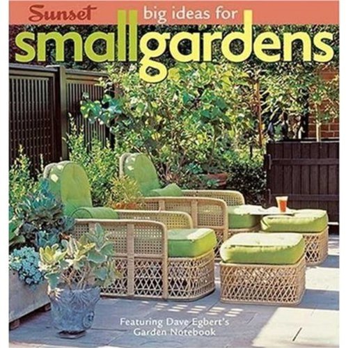 Big Ideas for Small Gardens: Featuring Dave Egbert’s Garden Notebook