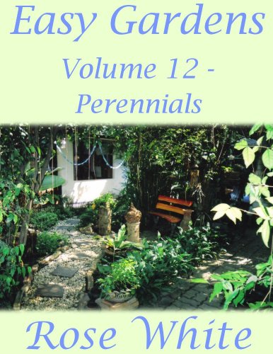 Easy Gardens Volume 12 – Perennials