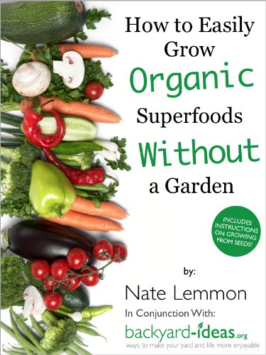 How to Easily Grow Organic Superfoods at Home Without a Garden (Backyard-Ideas.org Guides)