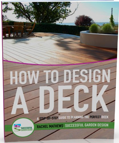 How to Design a Deck (How to Plan Your Garden Series)