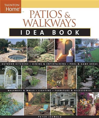 Patios & Walkways Idea Book (Taunton Home Idea Books)