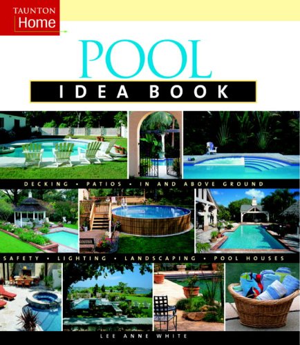 Pool Idea Book (Tauton’s Idea Book Series)