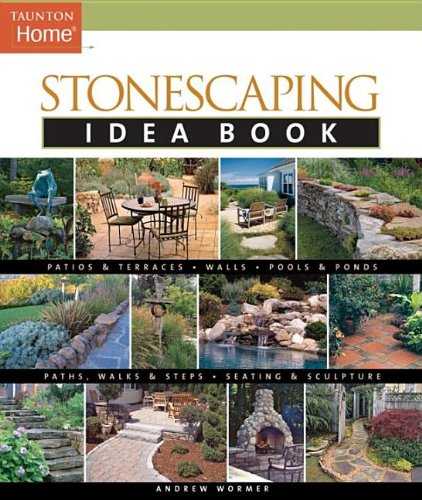 Stonescaping Idea Book (Taunton’s Idea Book Series)