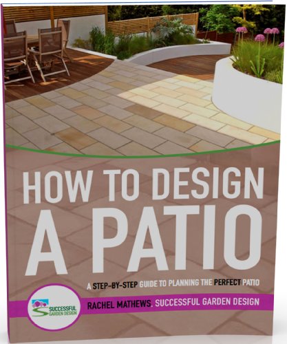How to Design A Patio – A Step-by-Step Guide to Garden Patio Planning and Landscape Design (How to Plan Your Garden Series)