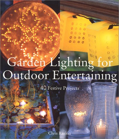 Garden Lighting for Outdoor Entertaining: 40 Festive Projects