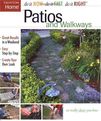 Patios and Walkways (Do It Now Do It Fast Do It Right)