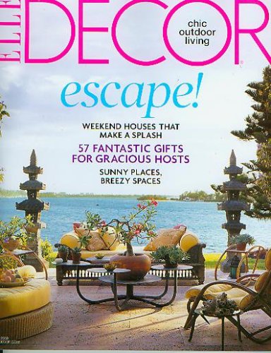 Elle Decor Magazine June 2008 Chic Outdoor Living (ESCAPE! Weekend Houses that make a splash; 57 Fantastic Gifts for gracious hosts; Sunny Places Breezy Spaces)