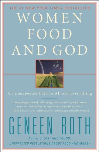 Women Food and God: An Unexpected Path to Almost Everything