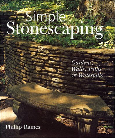 Simple Stonescaping: Gardens, Walls, Paths & Waterfalls