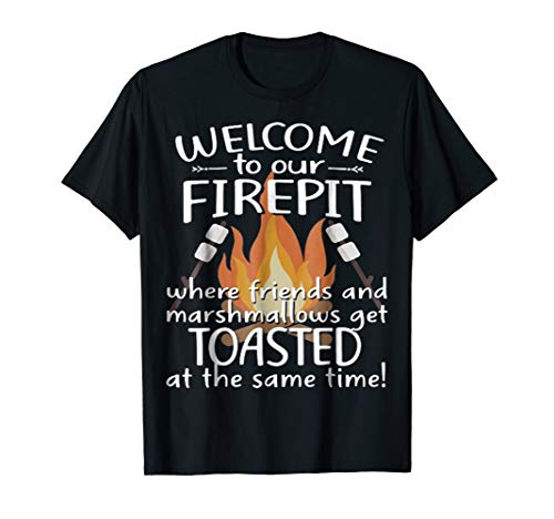 Welcome to our Firepit where friends camper tshirt