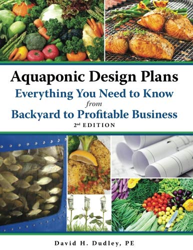 Aquaponic Design Plans and Everything You Need to Know: From Backyard to Profitable Business